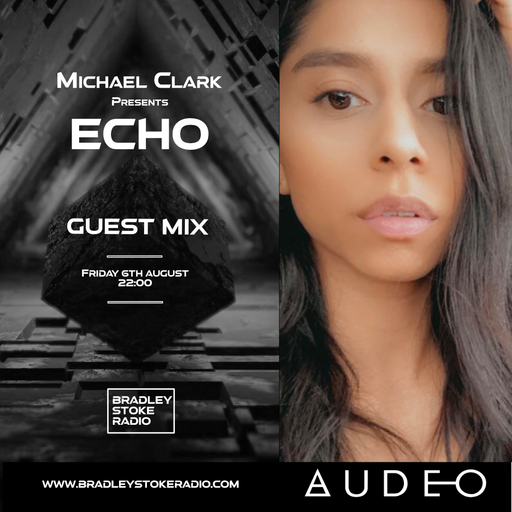 Michael Clark Presents ECHO - Episode 6 - Audeo Guest Mix - Friday 6th August