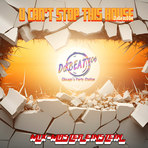 DaBEAT004: U Can't Stop This House