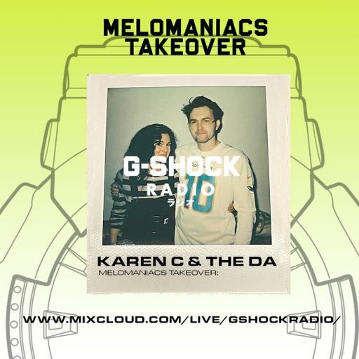 G-Shock Radio - Mel0maniacs Takeover - KAREN C & THE DA - 25/11