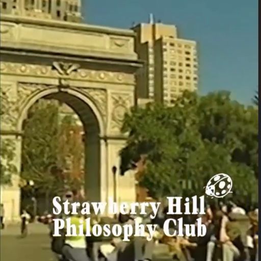 Strawberry Hill Philosophy Club ep.2 (05.18.2023)