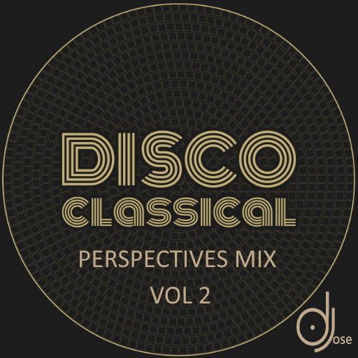 Disco Classical Perspectives Mix (mothers day special) by DJose