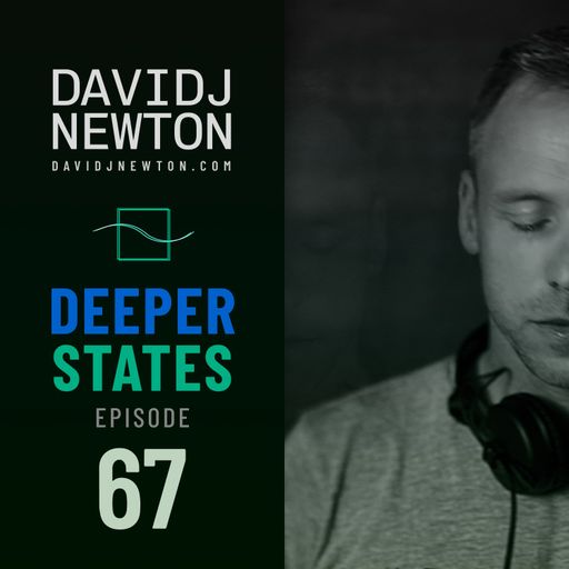 Deeper States 67 - David J Newton - 2025-11-17 - Nottingham UK