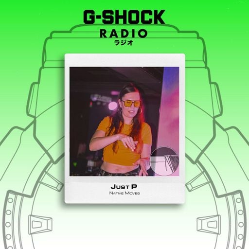 G-SHOCK Radio Presents... Native Moves - Just P - 09/05