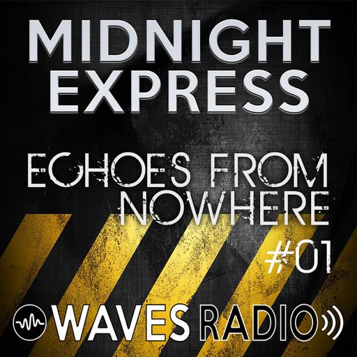 MIDNIGHT EXPRESS - Echoes From Nowhere #01