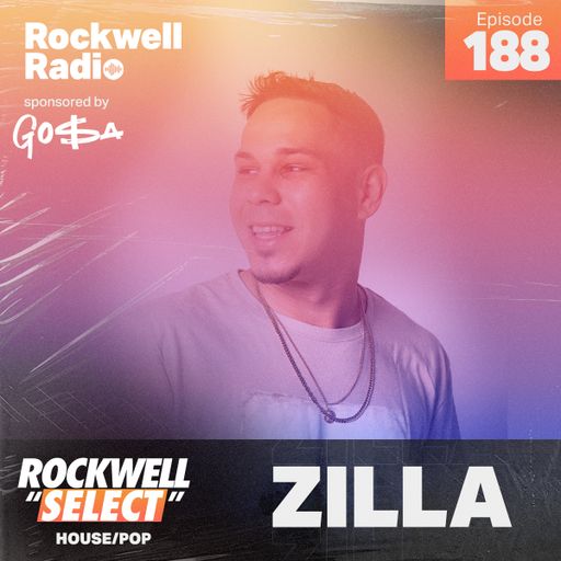 ROCKWELL SELECT - DJ ZILLA - HOUSE/POP - MARCH 2023 (ROCKWELL RADIO 188)