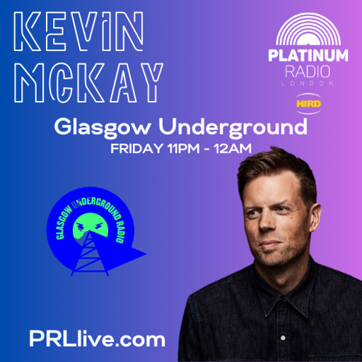 Glasgow Underground every Friday from 11pm on PRLlive.com 23 FEB 2024