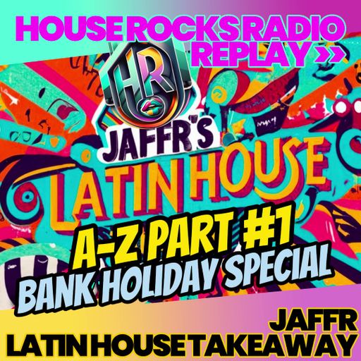 JAFFR's A-Z of Latin House Part #1 Replay