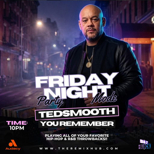 @Ted Smooth - Friday Night Party Mode (97.4 The Block NYC) (*Mastered) - 2026.04.10