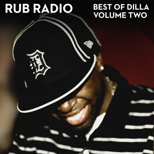 Rub Radio – History of Hip-Hop: The Producers Vol. 7, Best of J Dilla Part 2