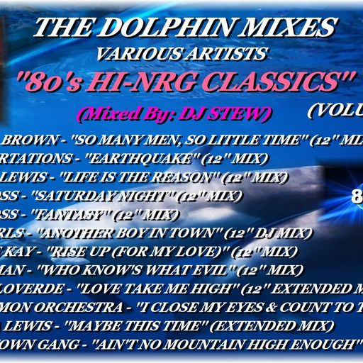 THE DOLPHIN MIXES - VARIOUS ARTISTS - ''80's HI-NRG CLASSICS'' (VOLUME 19)