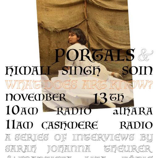 Portals What does art know? w/Himali Singh Soin 13.11.212021
