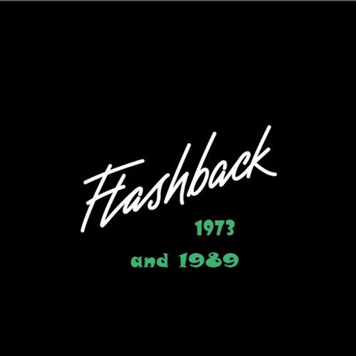 FlashBack to 1989 and 1973