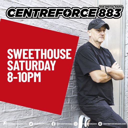 Sweet House - 883.centreforce DAB+ - 05 - 07 - 2025 .mp3