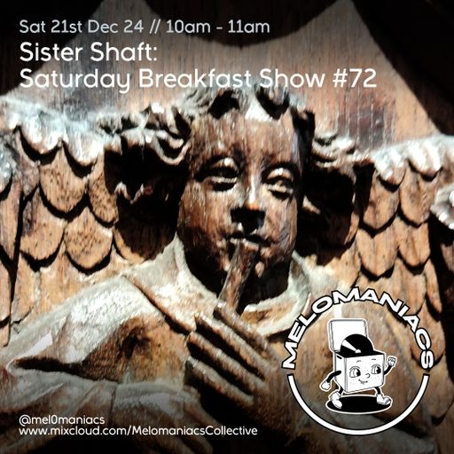 Sister Shaft // Saturday Breakfast Show // #72 // 21.12.24 // Melomaniacs Live