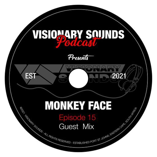 Visionary Sounds Podcast - Episode 15, Guest Mix By Monkey Face