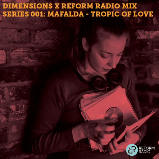 Dimensions x Reform Radio Mix Series 001: Mafalda - Tropic of Love