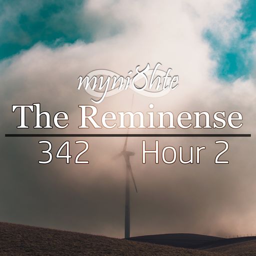 The Reminense 342 - Hour 2