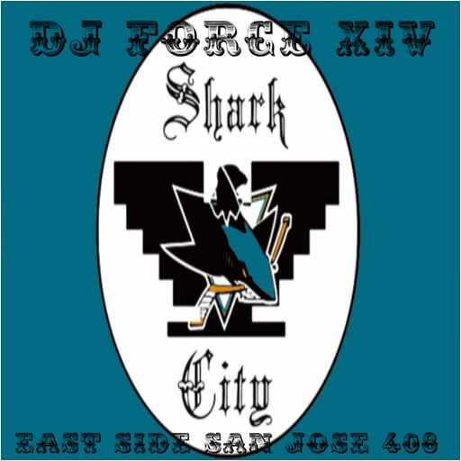 *DJ FORCE XIV**SHARK CITY OLDSCHOOL RAP MIX**EAST SAN JOSE**NorCal**408*