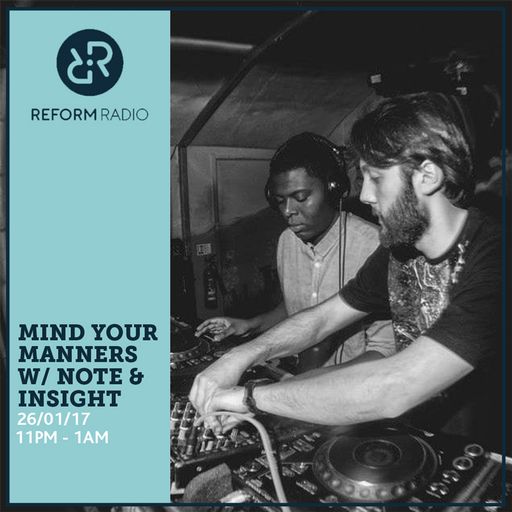 Mind Your Manners w/ Note & Insight 26th January 2017