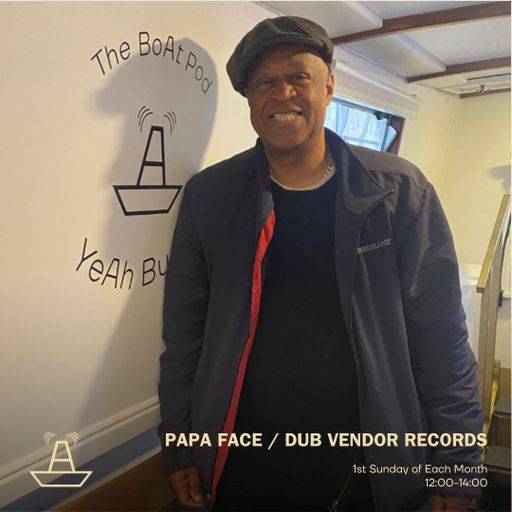 Papa Face | Dub Vendor Records | The BoAt Pod | December 2022