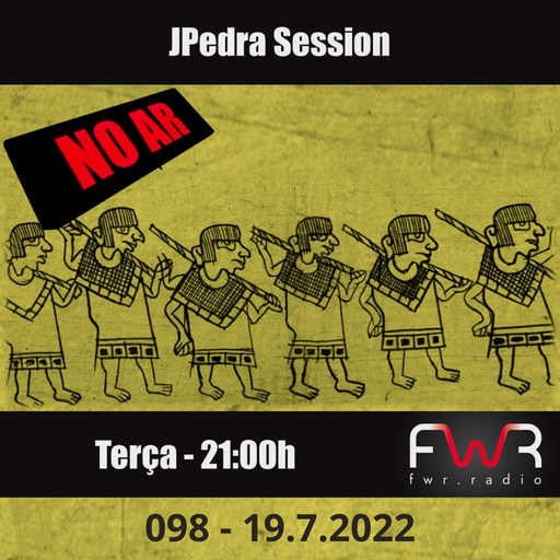 JPedra Session 098 - 19.7.2022