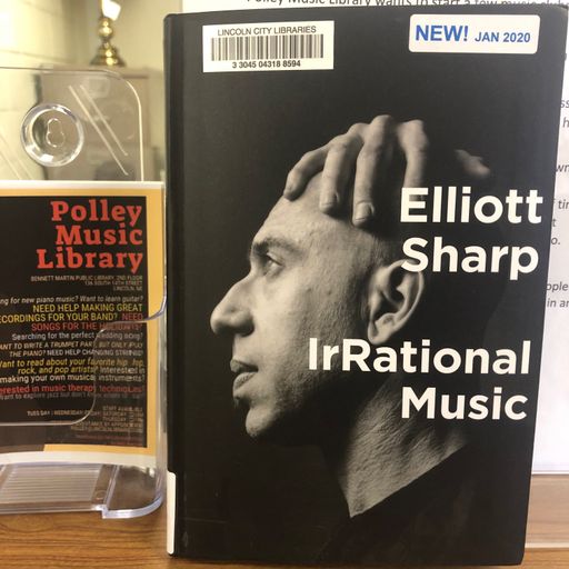 Polley Music Library show: The music of Elliott Sharp