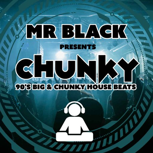 Mr Black - Chunky (90s Big & Chunky House Beats)