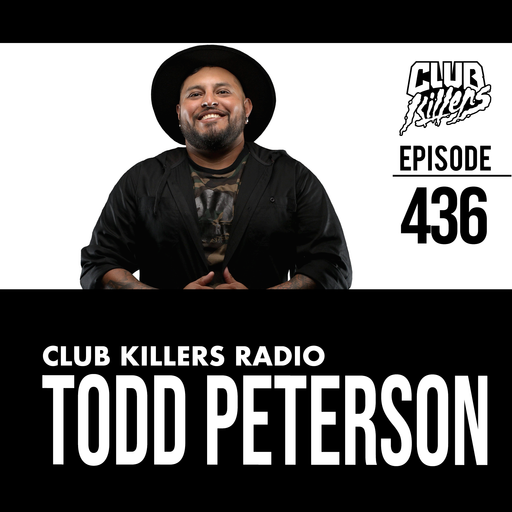 Club Killers Radio #436 - Todd Peterson