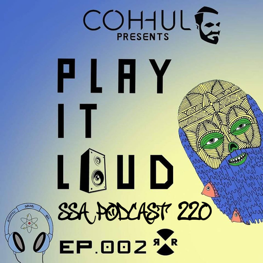 Scientific Sound Asia Radio Podcast 220 is Coh-hul with 'Play It Loud' 02.