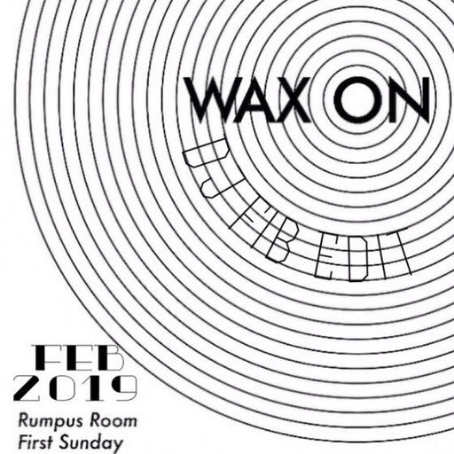 Wax On February 2019 DJ Fib Edit