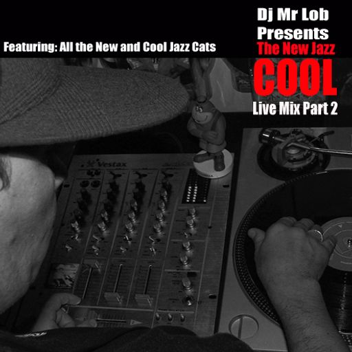 The New Jazz Cool (Live Dj Mix Part 2)