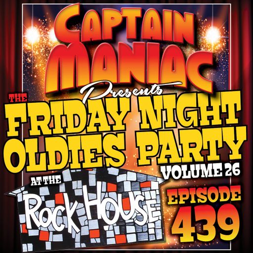Episode 439 / Friday Night Oldies Party Volume 26
