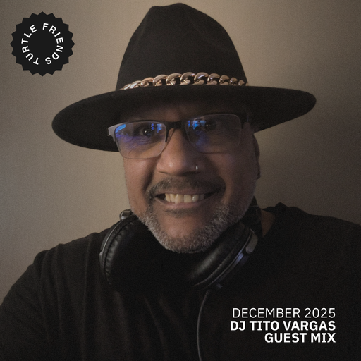 Turtle Friends Guest Mix - Mxd by Tito Vargas (Nov2025)
