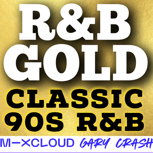 R&B GOLD - Classic 90s R&B and Hip Hop