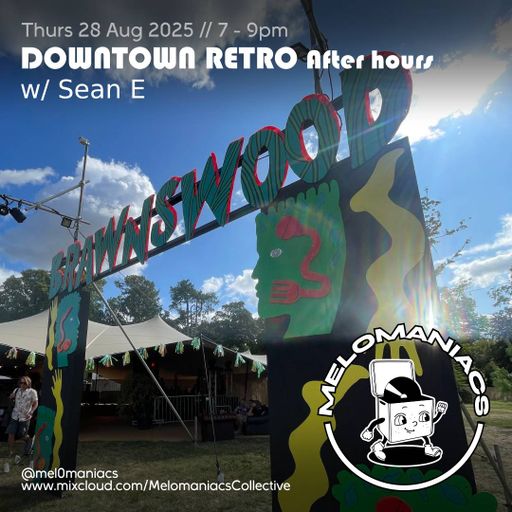 Sean E // After Hours // Live from Downtown Retro // Thurs 28-Aug-2025 // Melomaniacs