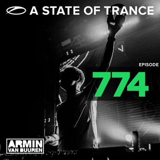 A State Of Trance Episode 774 – Armin van Buuren