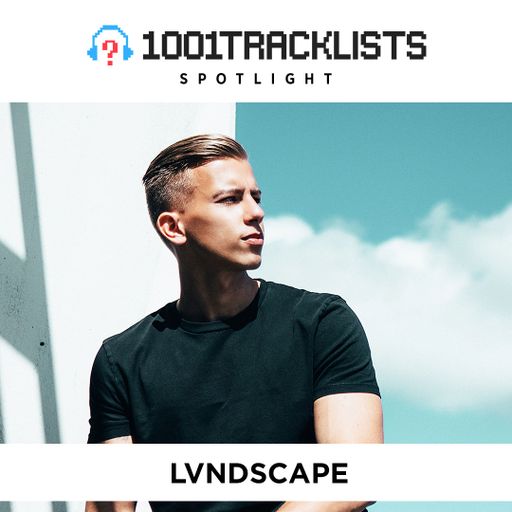 LVNDSCAPE - 1001Tracklists Spotlight Mix