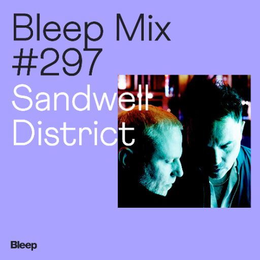 Sandwell District - Bleep Mix #297 (March 2025)