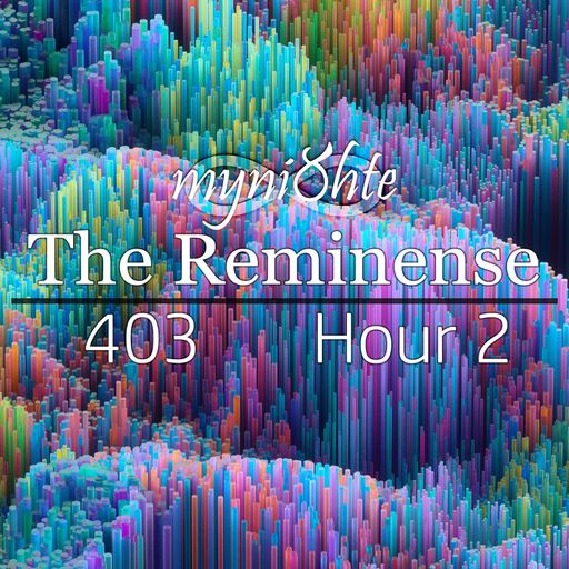 The Reminense 403 - Hour 2