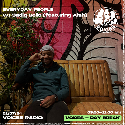 Everyday People w/ Sadiq Bello (feat Aish) - 01/07/24