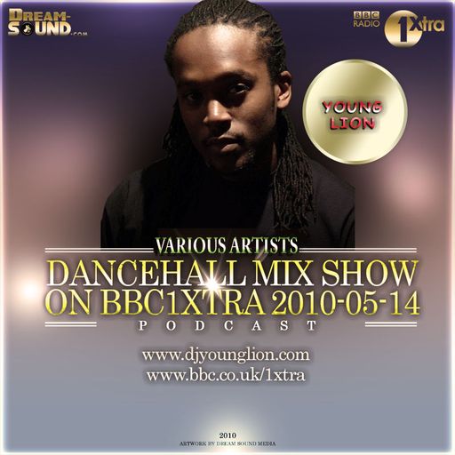 Young Lion - 2010-05-14-Dancehall Mix Show On BBC1Xtra (Ft Savage, Mr. Vegas, Da Professor, Ce'Cile)