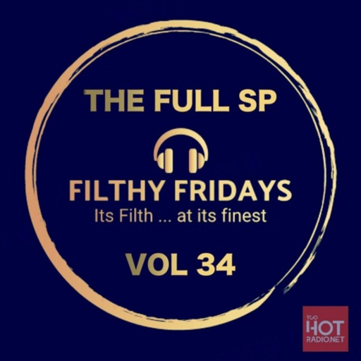 The FULL SP  for TooHotRadio - FILTHY FRIDAY NIGHT Vol 34