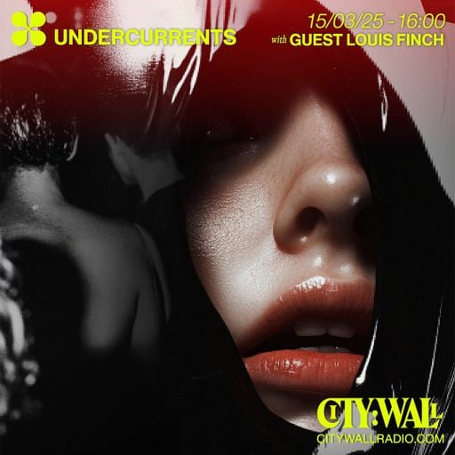 Undercurrents w/ Guest Louis Finch - March 2025