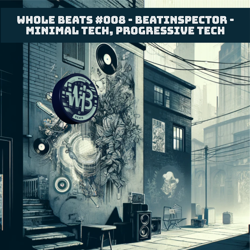 Beatinspector @ Whole Beats #008 - Minimal Techno, Deep Techno