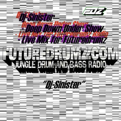 Dj-Sinister - Deep Down Under Show - Live Mix for Futuredrumz Radio - 10-07-2018
