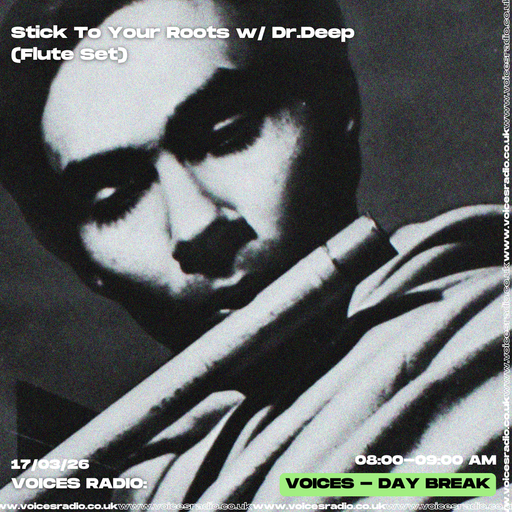Stick To Your Roots w/ Dr.Deep (Flute Set) 17/03/26 - [Voices Radio]