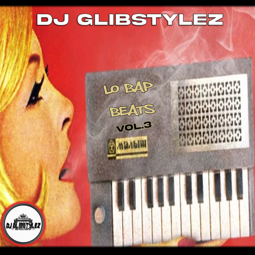 DJ GlibStylez - Lo Bap Beats Vol.3 (Chill Lofi Beats)