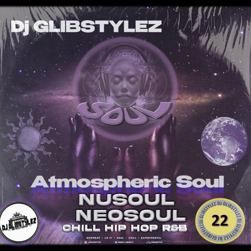 DJ GlibStylez - Atmospheric Soul Vol.22