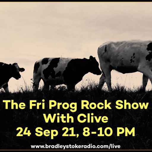 The Fri Prog Rock Show With Clive - 24th September 2021