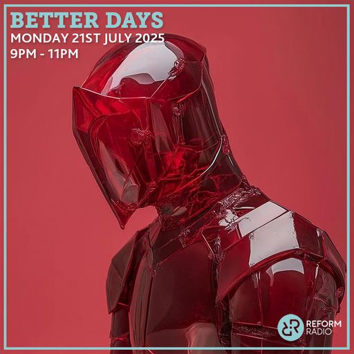 Better Days 21st July 2025